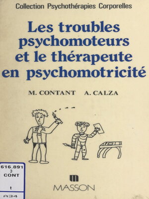 cover image of Les troubles psychomoteurs et le thérapeute en psychomotricité